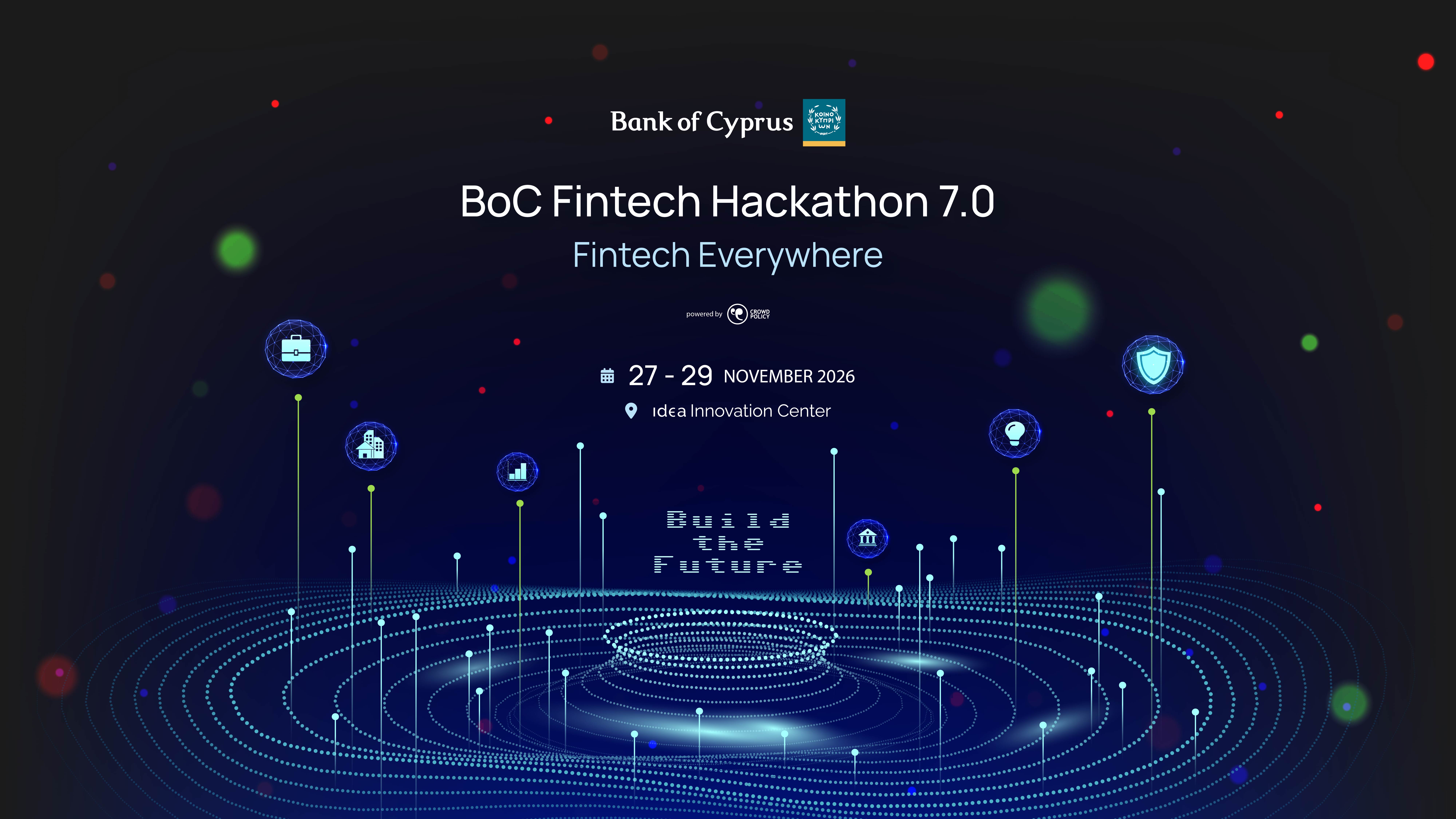 The BoC Fintech Hackathon 7.0 is here! | Build The Future!  November 27-29, 2026 at the IDEA Innovation Center, Nicosia